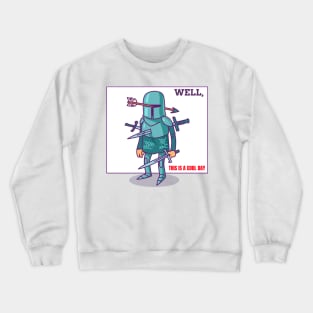 WELL, THIS IS A COOL DAY Crewneck Sweatshirt